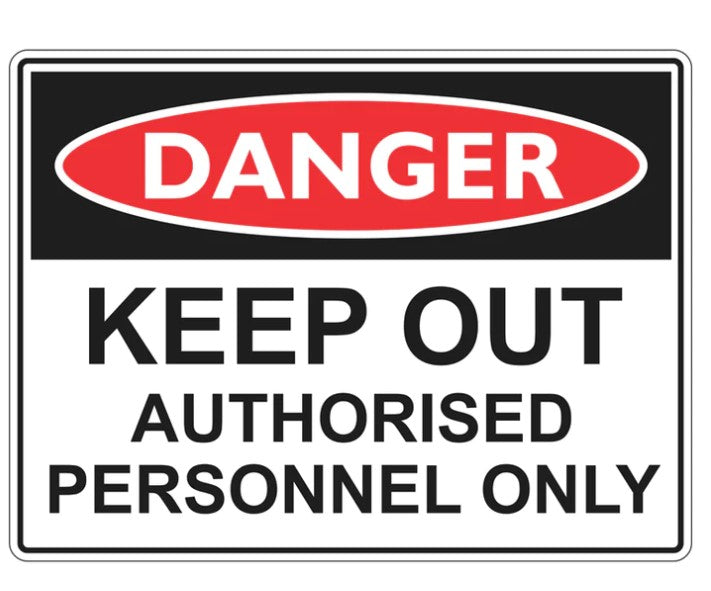 Danger Sign - Keep Out Authorised Personnel Only